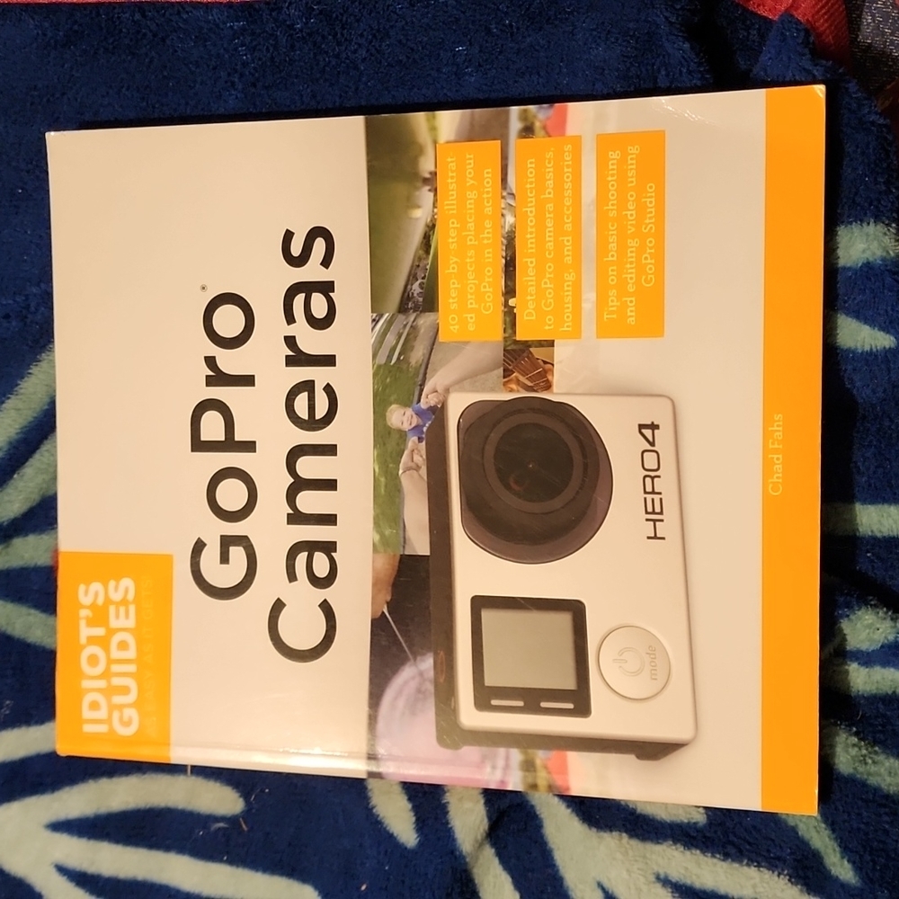 Idiot's Guide Go Pro Cameras by Chad Fahs